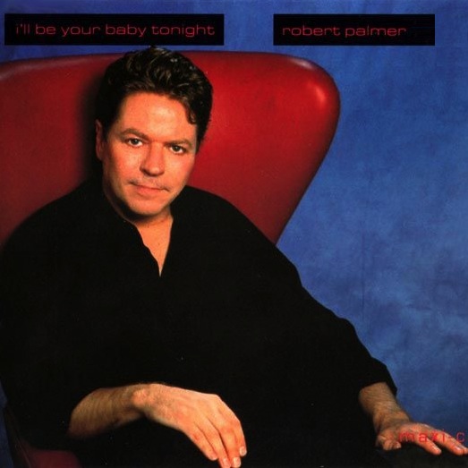 Robert Palmer - I'll Be Your Baby Tonight